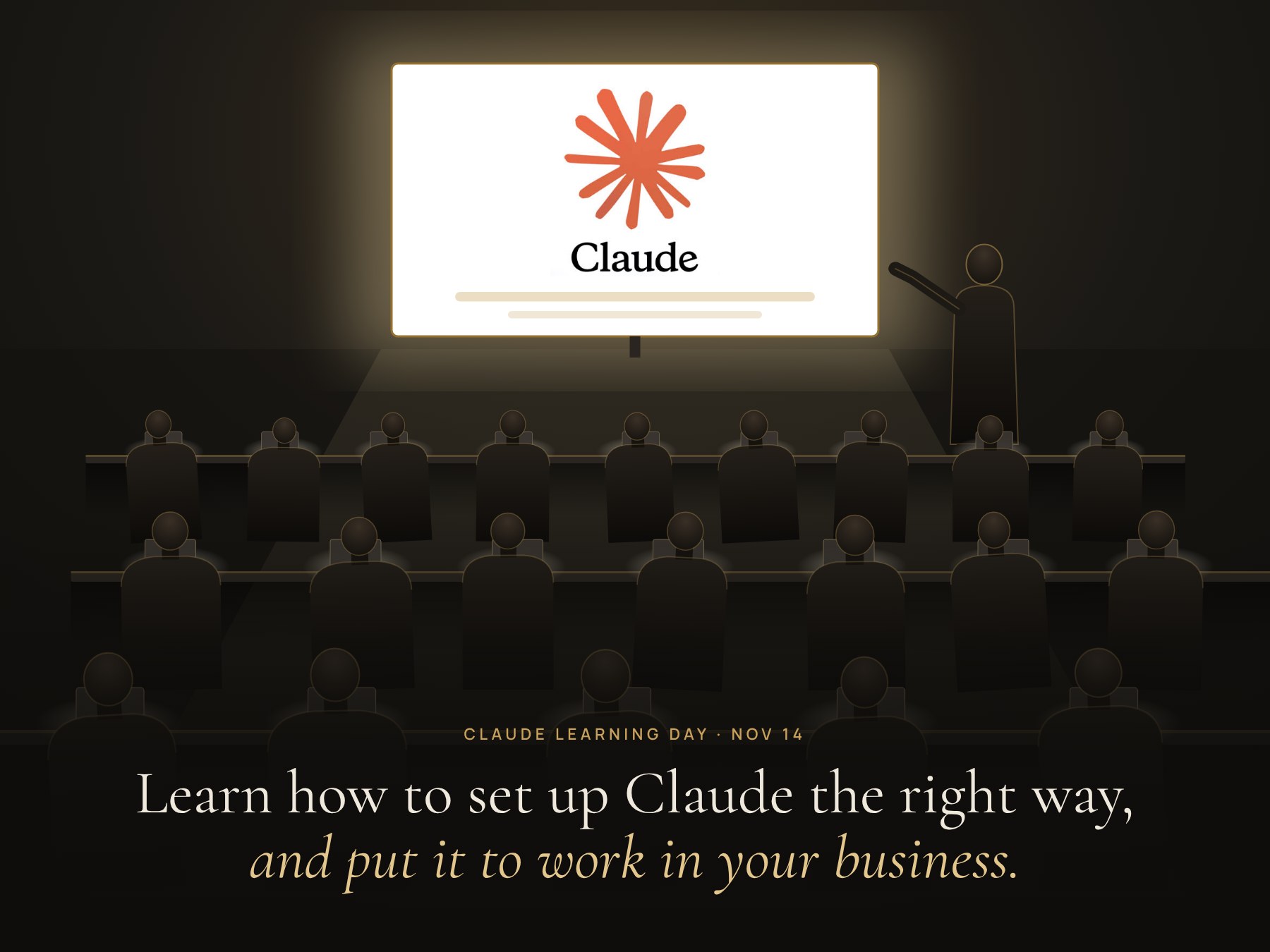 Illustration of a room of people at tables with laptops, watching a presenter and a screen showing the Claude logo. Learn how to set up Claude the right way, and put it to work in your business.